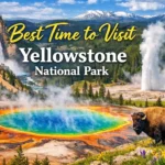 best time to visit Yellowstone