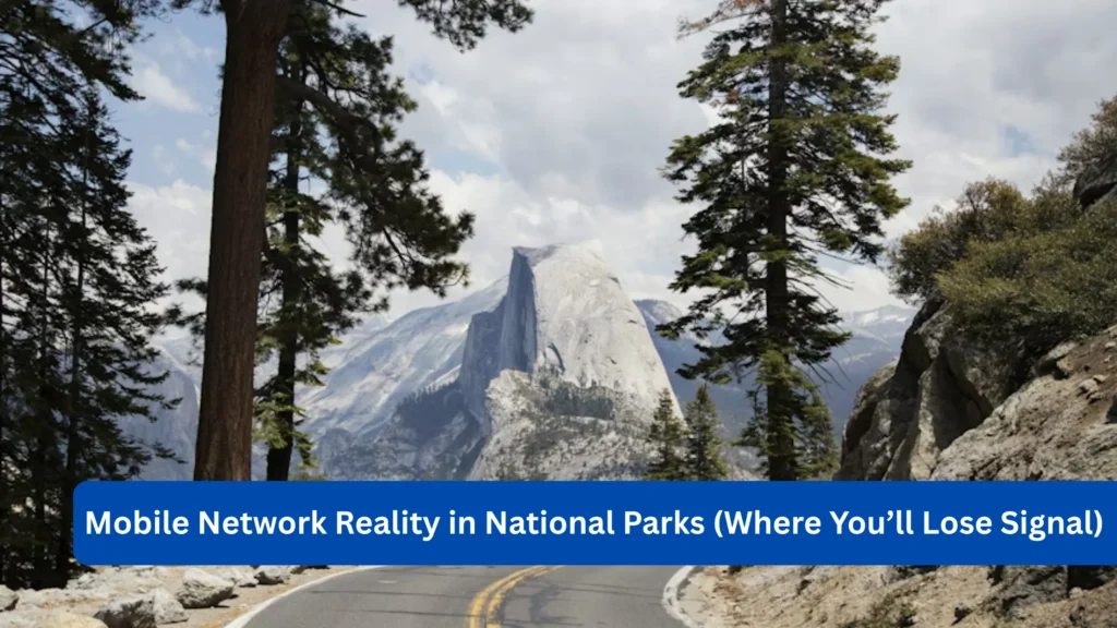 Mobile Network Reality in National Parks (Where You’ll Lose Signal)