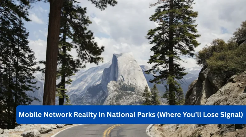 Mobile Network Reality in National Parks (Where You’ll Lose Signal)