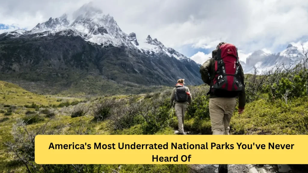 America's Most Underrated National Parks You've Never Heard Of