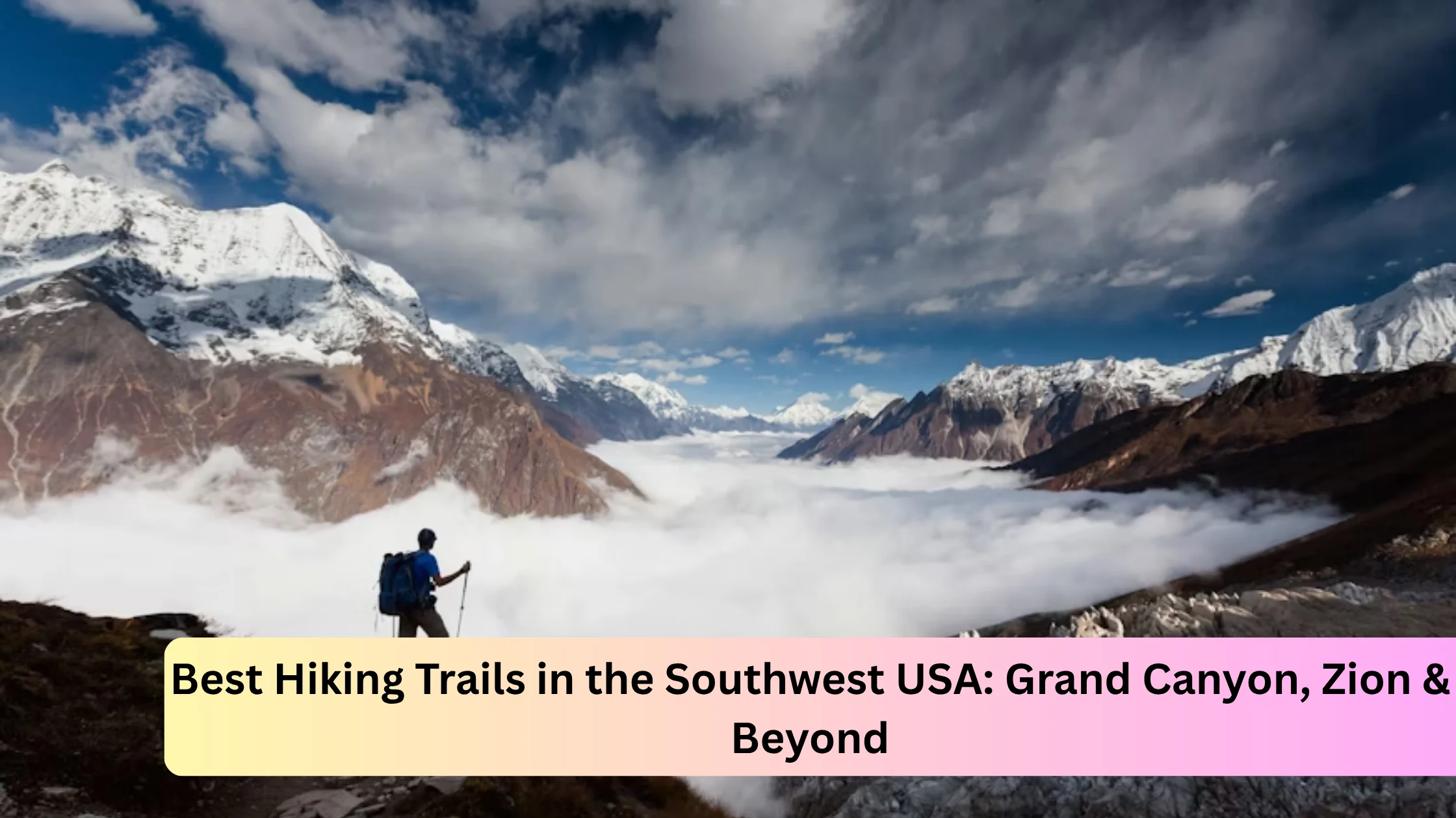 Best Hiking Trails in the Southwest USA: Grand Canyon, Zion & Beyond