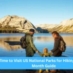 Best Time to Visit US National Parks for Hiking: A Month by Month Guide