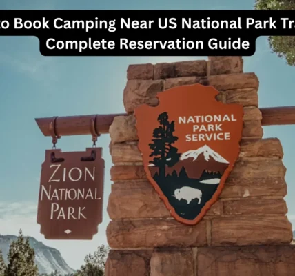 How to Book Camping Near US National Park Trails: A Complete Reservation Guide