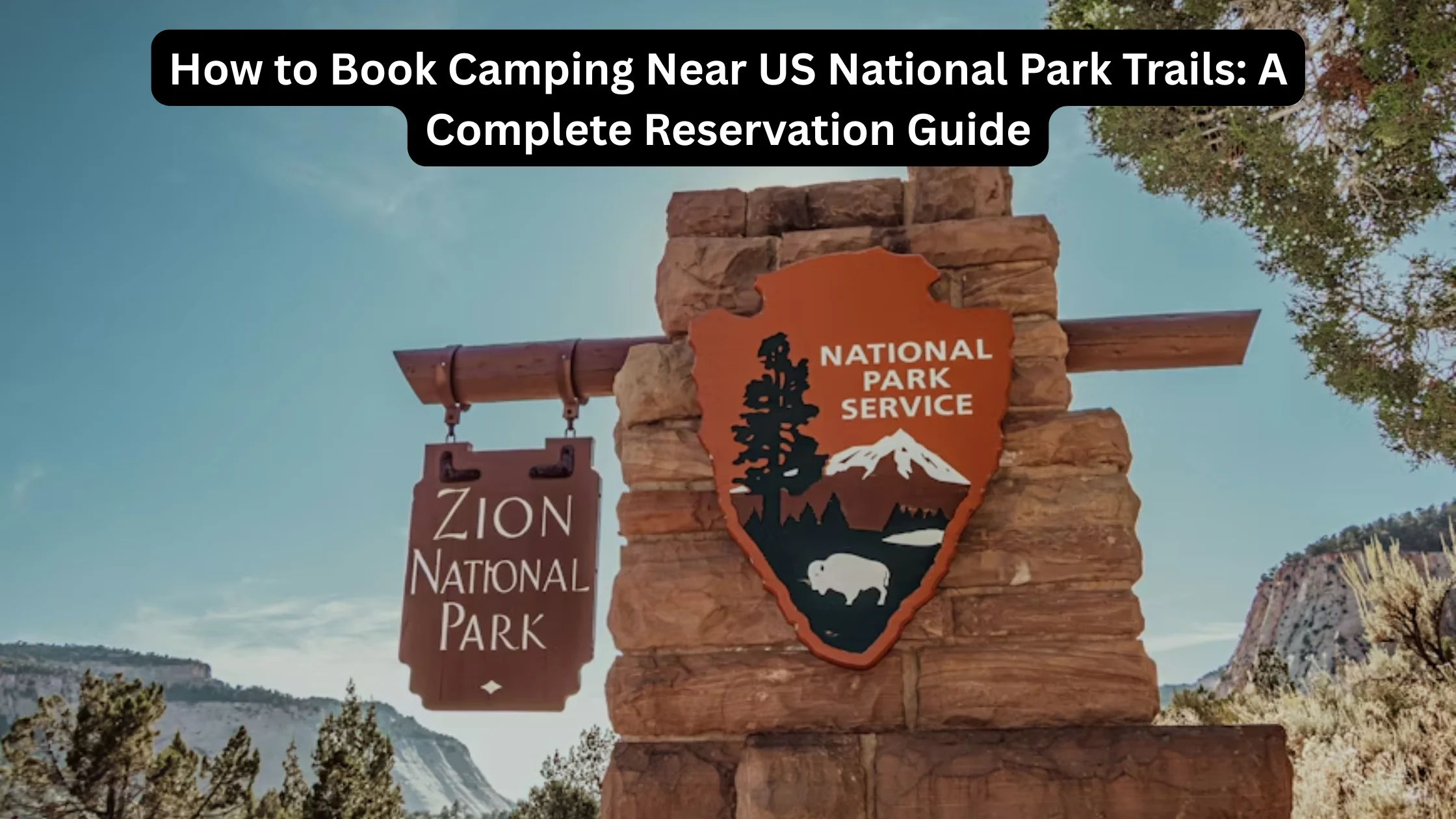 How to Book Camping Near US National Park Trails: A Complete Reservation Guide