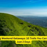 USA Hiking Weekend Getaways: 10 Trails You Can Explore in Just 2 Days
