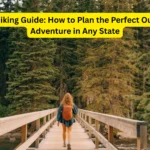 USA Hiking Guide: How to Plan the Perfect Outdoor Adventure in Any State