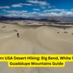 Southern USA Desert Hiking: Big Bend, White Sands & Guadalupe Mountains Guide