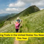 25 Best Hiking Trails in the United States You Need to Explore This Year