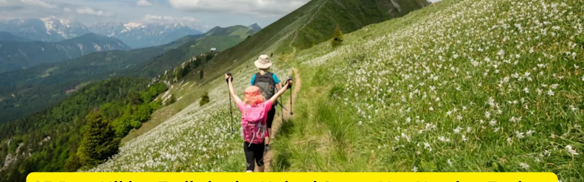 25 Best Hiking Trails in the United States You Need to Explore This Year