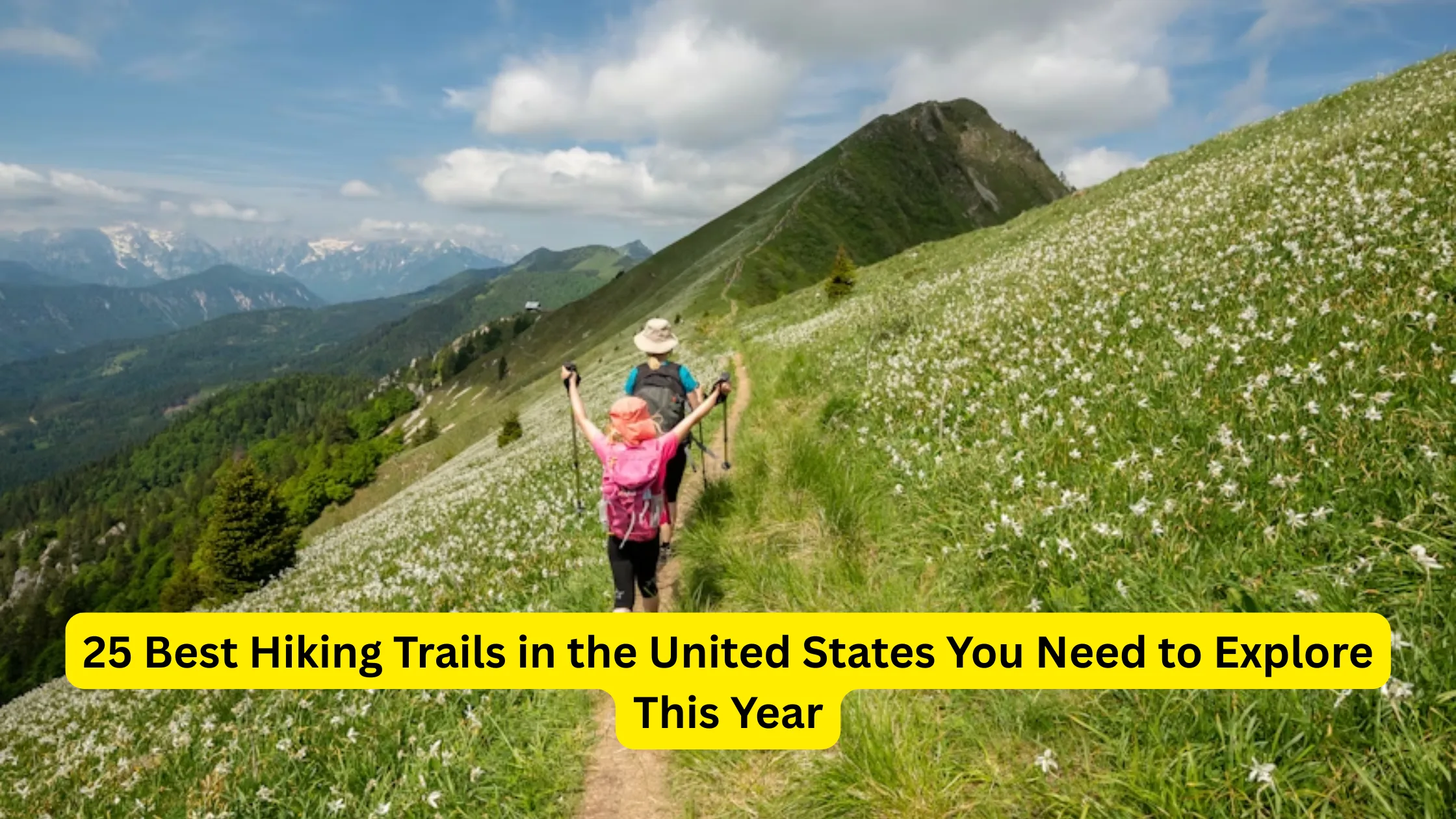 25 Best Hiking Trails in the United States You Need to Explore This Year