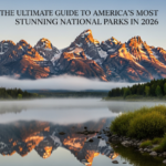 The Ultimate Guide to America's Most Stunning National Parks in 2026