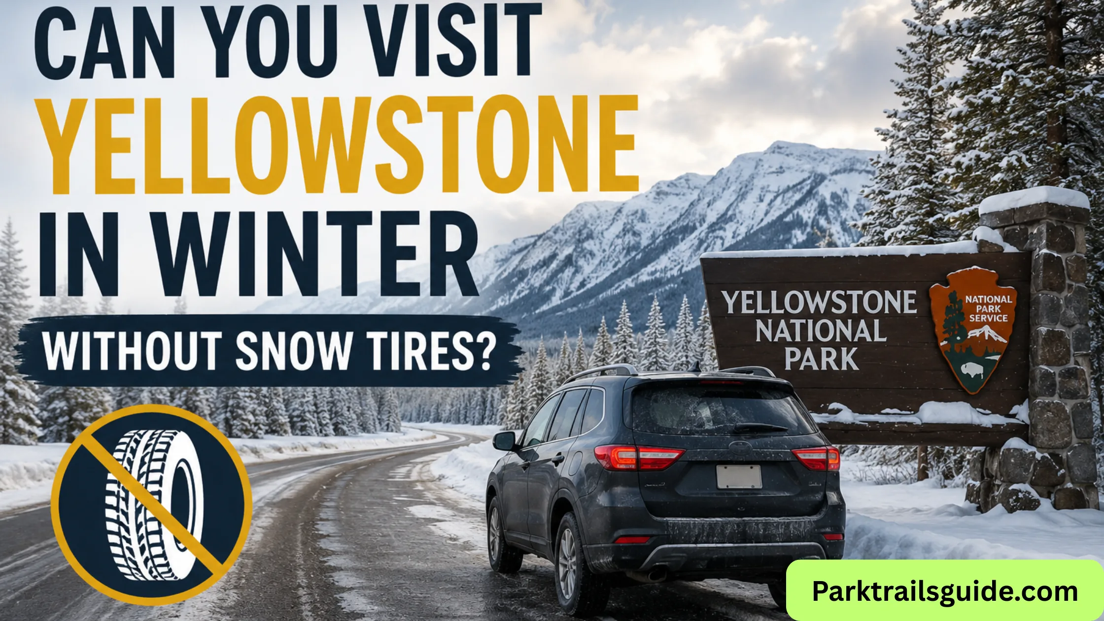 Can You Visit Yellowstone in Winter Without Snow Tires?