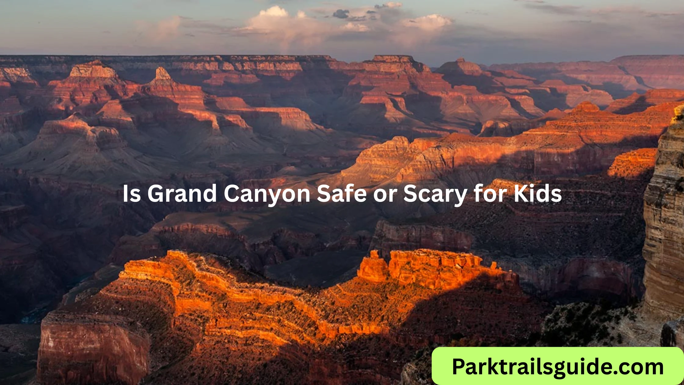 Is Grand Canyon scary for kids