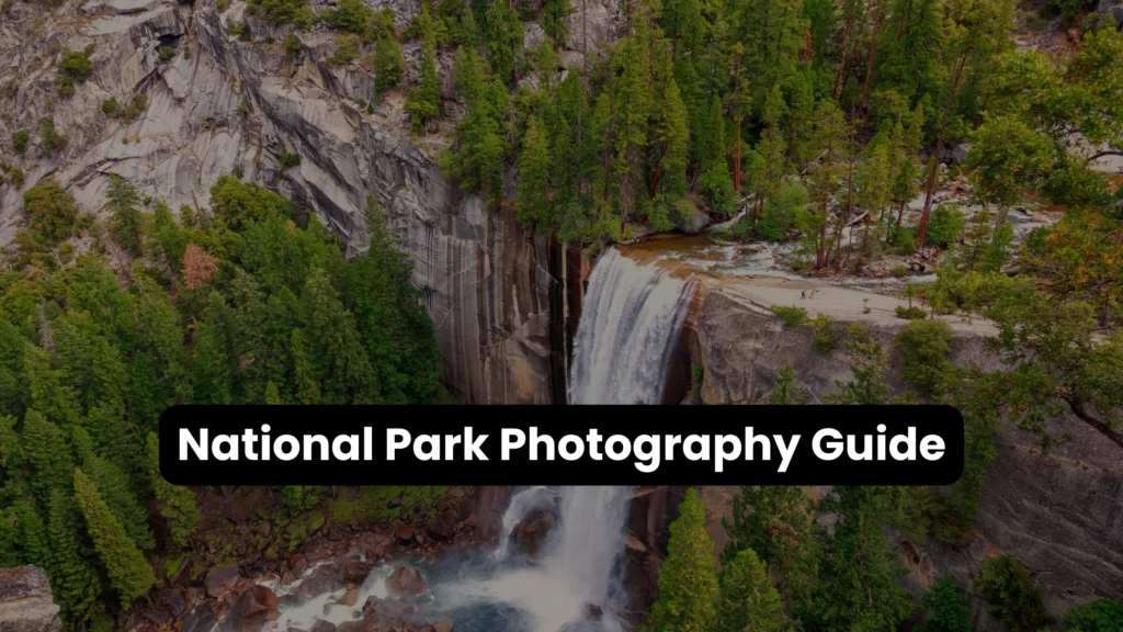 National Park Photography Guide